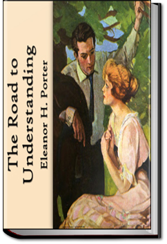 The Road to Understanding | Eleanor H. Porter